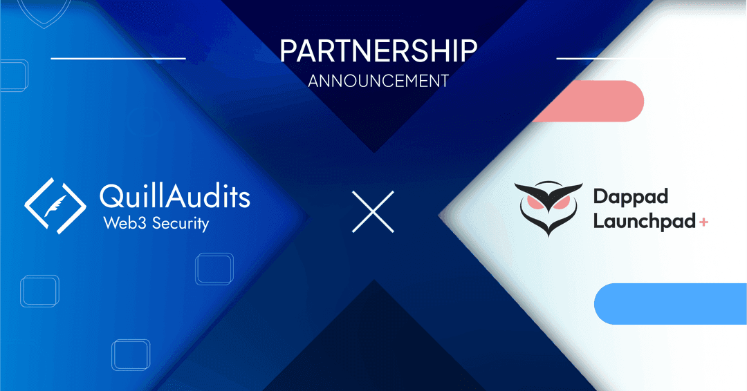 QuillAudits + Dappad: A Dynamic Duo for Web3 Security & UX Revolution
