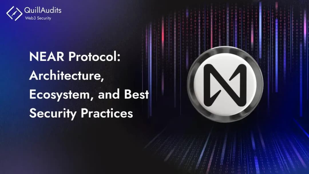 What is Near Protocol: Architecture and Best Security Practices