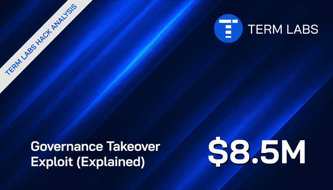 Term Labs $8.5M Governance Takeover Exploit (Explained)