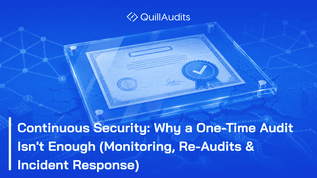 Continuous Security: Why a One-Time Audit Isn't Enough (Monitoring, Re-Audits & Incident Response)