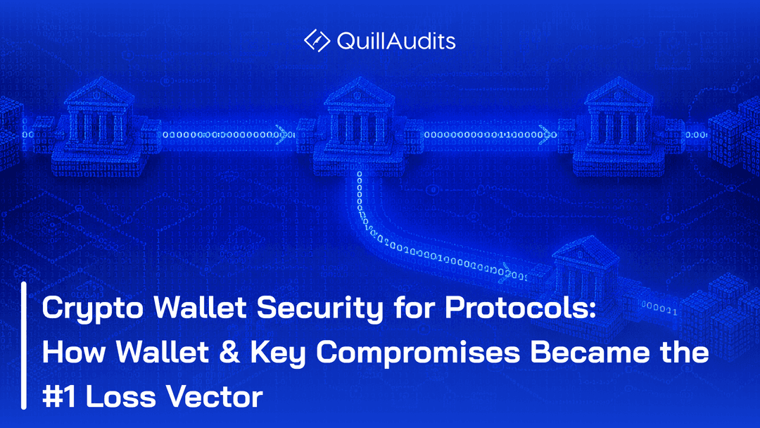 Crypto Wallet Security for Protocols: How Wallet & Key Compromises Became the #1 Loss Vector
