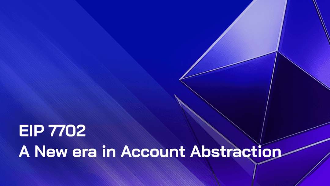 EIP-7702 : A New Era in Account Abstraction