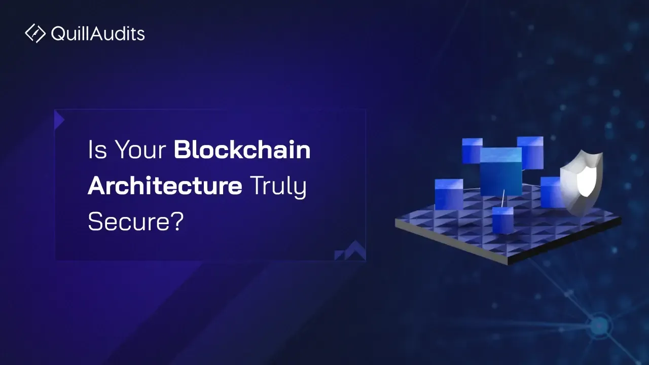 How Secure is Your Blockchain Architecture? A Deep Dive Into Layers & Threats