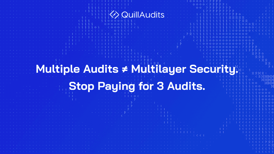 Multiple Audits ≠ Multilayer Security. Stop Paying for 3 Audits