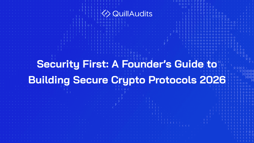 Security First: A Founder’s Guide to Building Secure Crypto Protocols 2026
