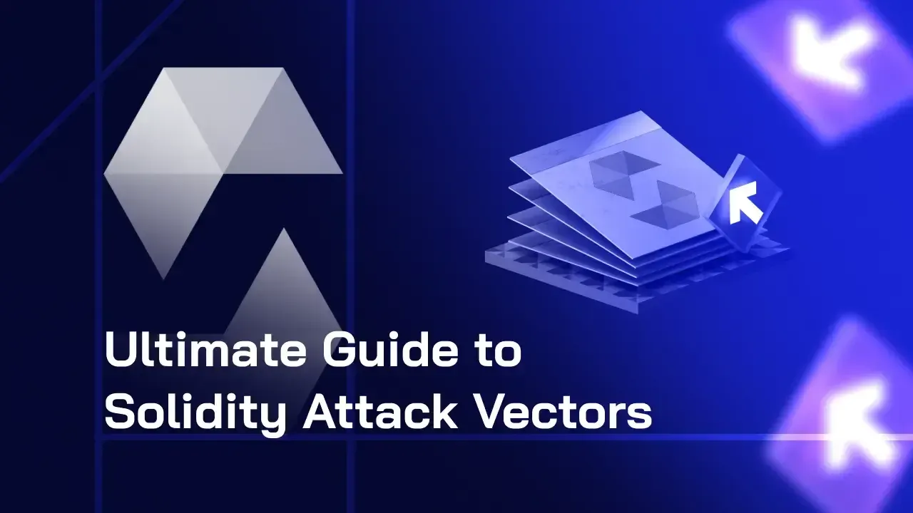 The Ultimate Guide to Solidity Attack Vectors: 30+ Security Risks Every Developer Must Know