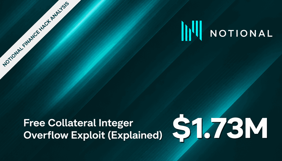 Notional Finance $1.73M Free Collateral Integer Overflow Exploit (Explained)