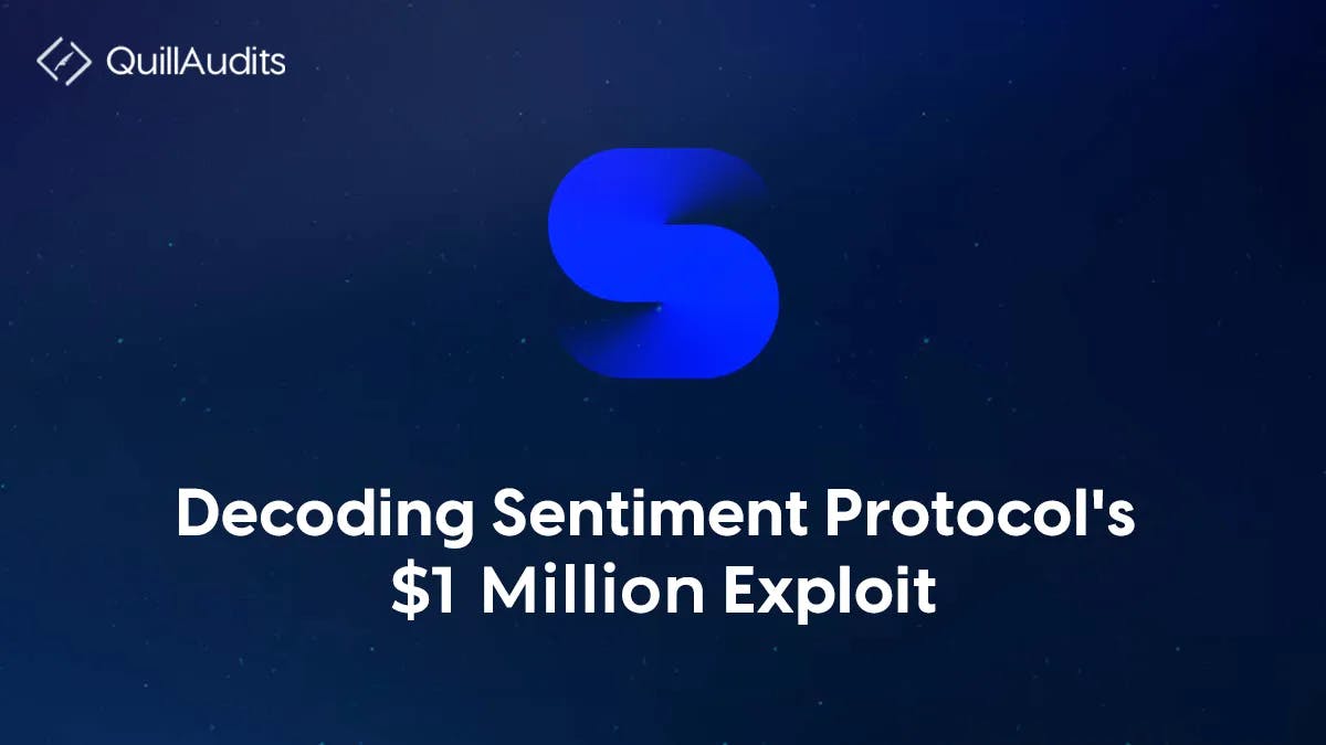 Decoding Sentiment Protocol’s $1 Million Exploit | QuillAudits